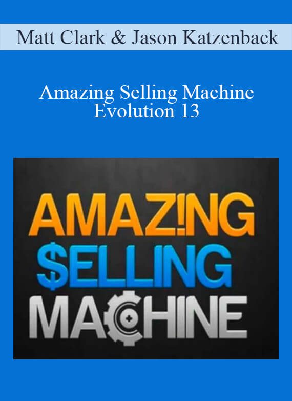 Matt Clark & Jason Katzenback - Amazing Selling Machine Evolution 13