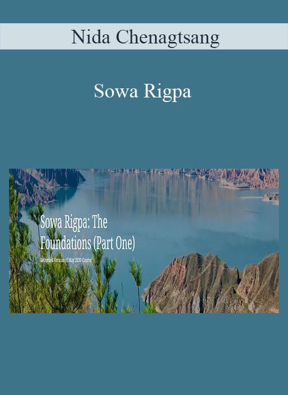 Nida Chenagtsang - Sowa Rigpa The Foundations (Part One) 2021