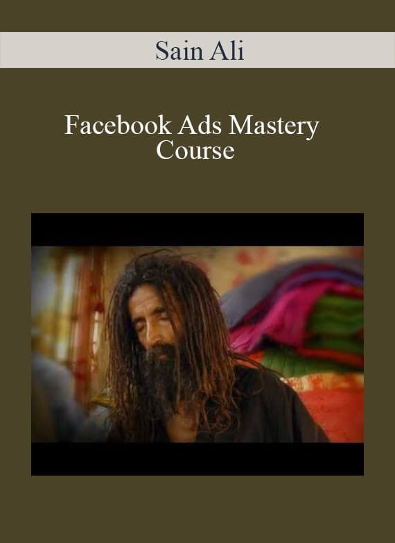 Sain Ali - Facebook Ads Mastery Course