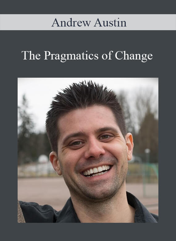 The Pragmatics of Change - Andrew Austin