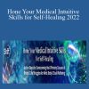 Tina Zion - Hone Your Medical Intuitive Skills for Self-Healing 2022