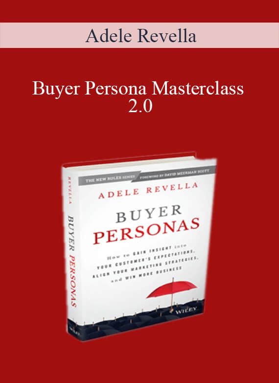 Adele Revella - Buyer Persona Masterclass 2.0