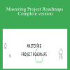 Brennan Dunn - Mastering Project Roadmaps Complete version