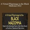 China Galland - A Virtual Pilgrimage to the Black Madonna 2022