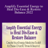 Cyndi Dale - Amplify Essential Energy to Heal Dis-Ease & Restore Balance 2022