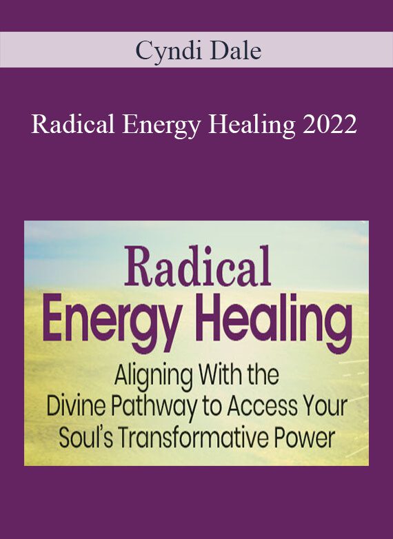 Cyndi Dale - Radical Energy Healing 2022