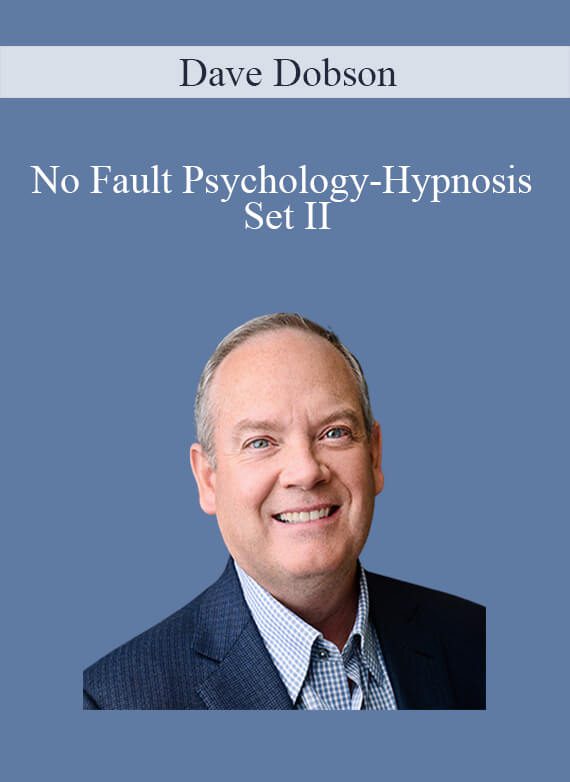 Dave Dobson - No Fault Psychology-Hypnosis Set II