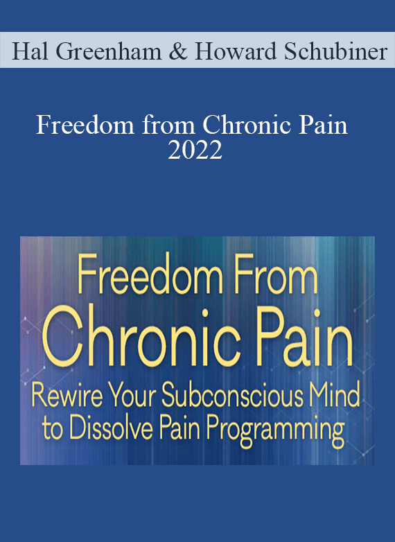Hal Greenham & Howard Schubiner - Freedom from Chronic Pain 2022
