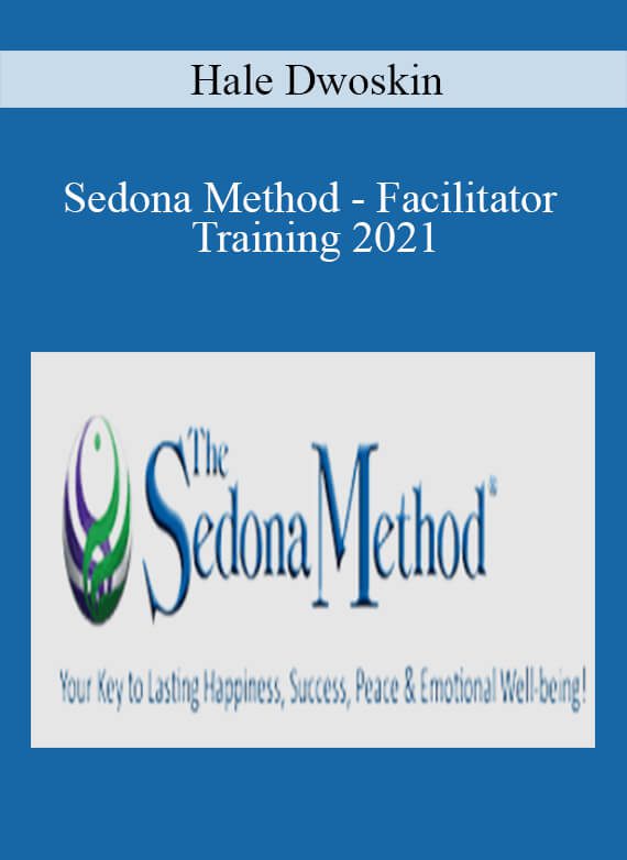 Hale Dwoskin - Sedona Method - Facilitator Training 2021