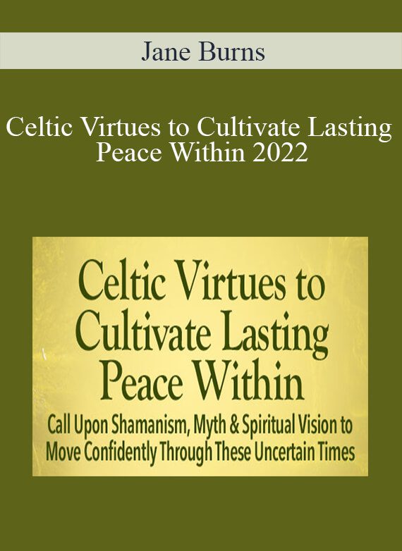 Jane Burns - Celtic Virtues to Cultivate Lasting Peace Within 2022