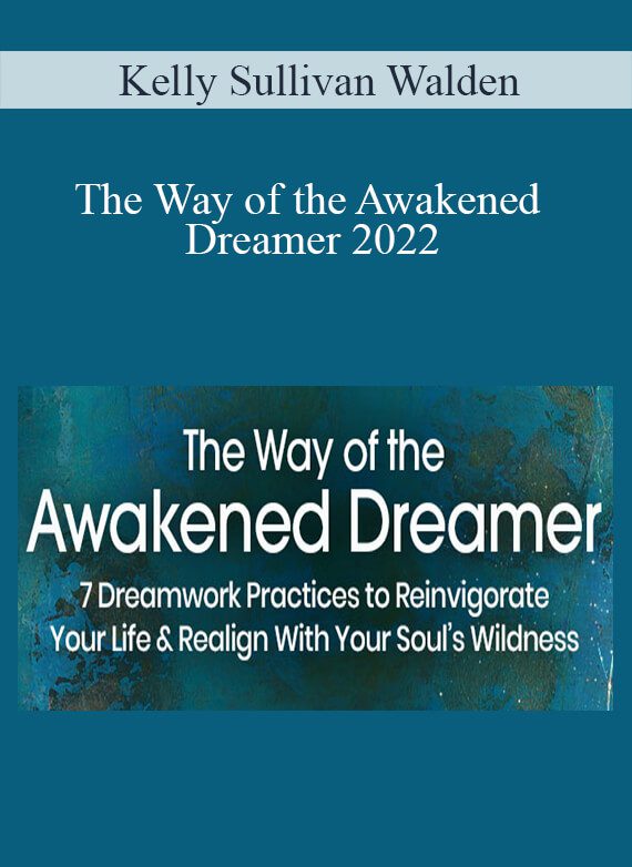 Kelly Sullivan Walden - The Way of the Awakened Dreamer 2022