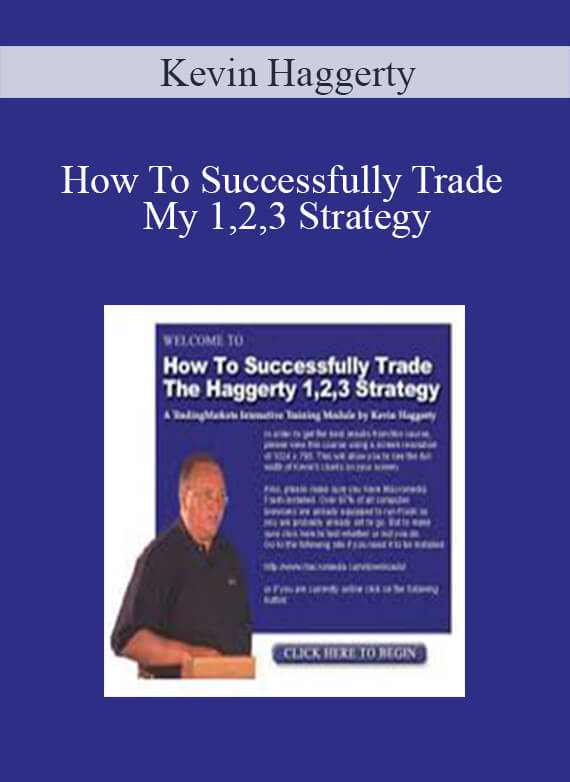 Kevin Haggerty - How To Successfully Trade My 1,2,3 Strategy