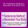 Lavinia Plonka - The Feldenkrais Method to Reawaken Your Body 2022