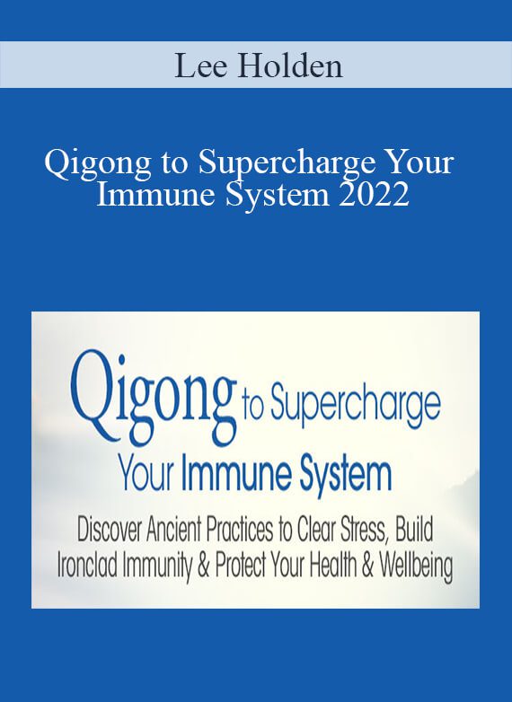 Lee Holden - Qigong to Supercharge Your Immune System 2022