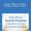 Martha Peterson - Gentle, Effective Somatic Practices to Move From Pain to a Life Full of New Possibilities 2022