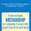 Medium Michael Mayo - Evidence-Based Mediumship to Confidently Connect With Loved Ones & the Spirit World 2022