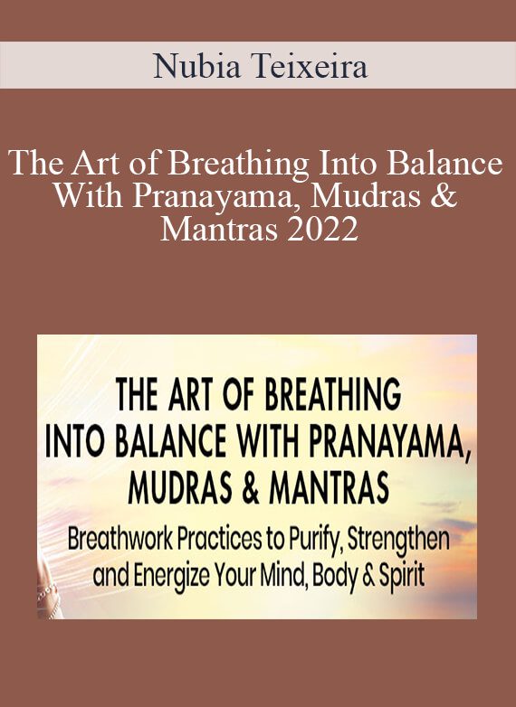 The Art of Breathing Into Balance With Pranayama, Mudras & Mantras 2022