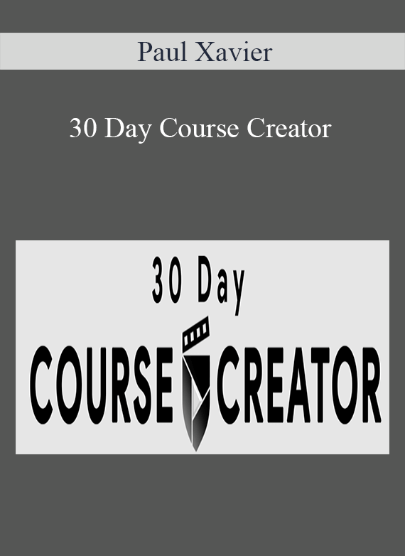 Paul Xavier - 30 Day Course Creator