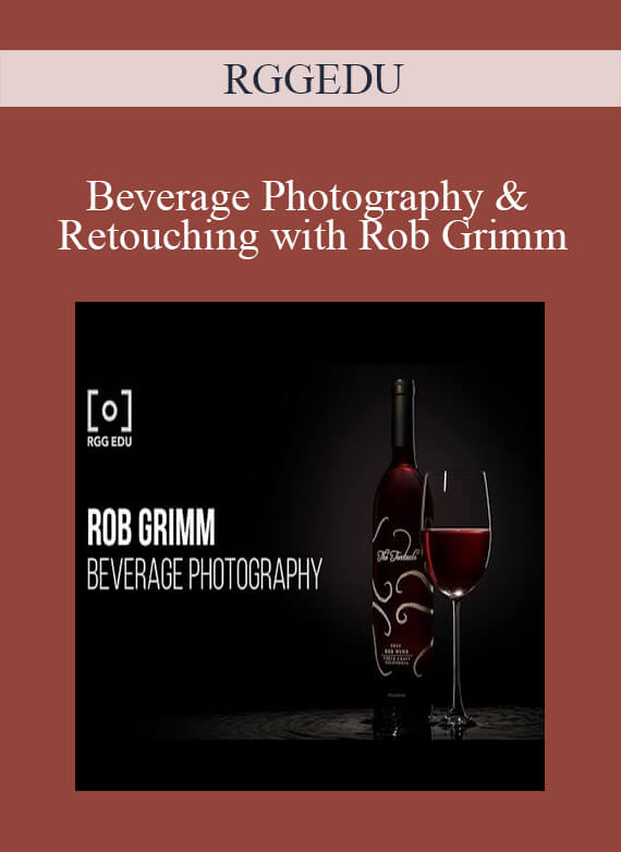 RGGEDU - Beverage Photography & Retouching with Rob GrimmRGGEDU - Beverage Photography & Retouching with Rob Grimm