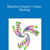 Stephen Russell - Barefoot Doctor’s Sonic Healing