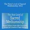 Suzanne Giesemann - The Next Level of Sacred Mediumship 2022