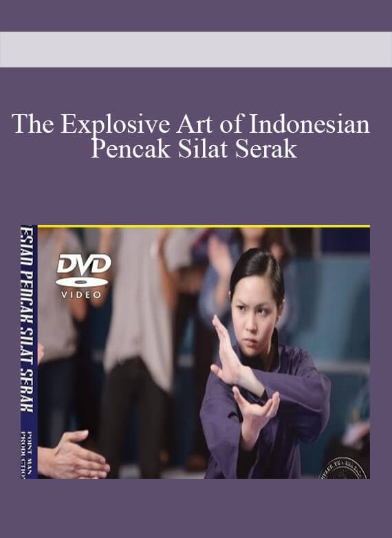 The Explosive Art of Indonesian Pencak Silat Serak