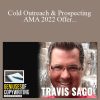 Travis Sago - Cold Outreach & Prospecting AMA 2022 Offer (Best Value With All Bonuses)