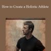 Chip Conrad - How to Create a Holistic Athlete