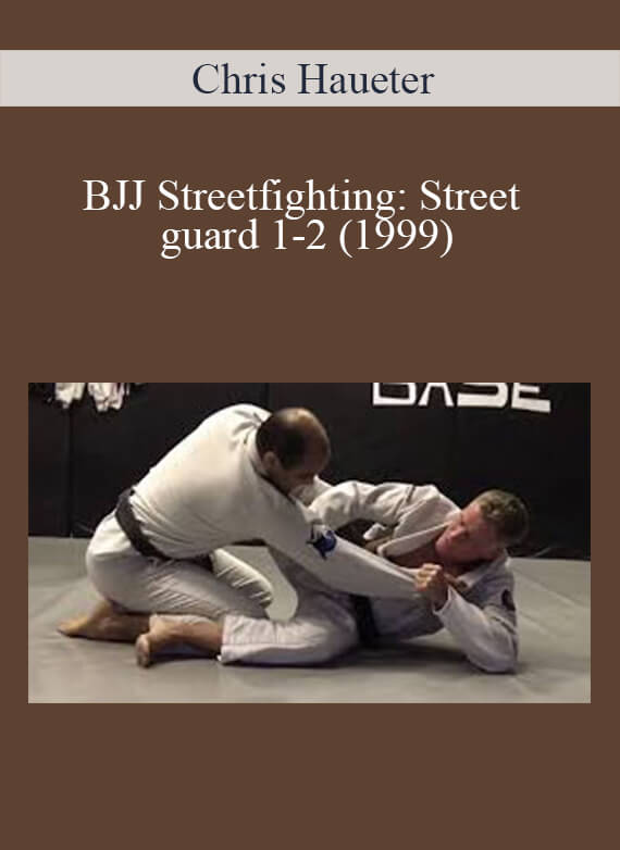 Chris Haueter – BJJ Streetfighting Street guard 1-2 (1999)
