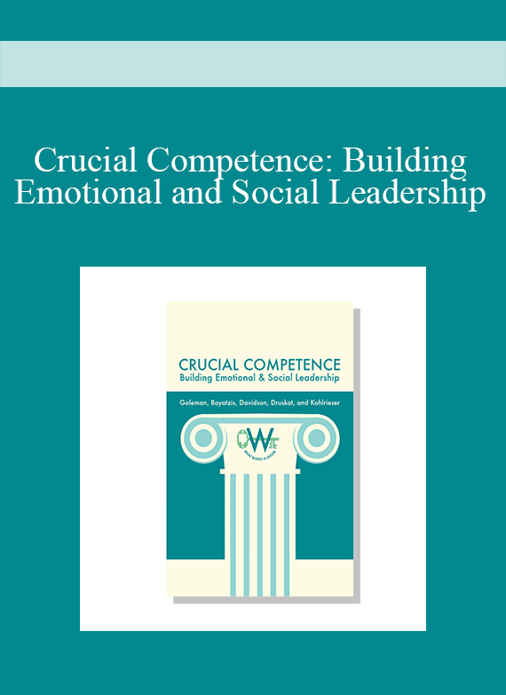 Crucial Competence Building Emotional and Social Leadership