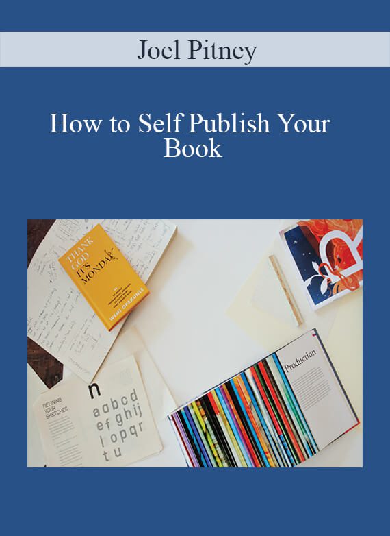 Joel Pitney - How to Self Publish Your Book