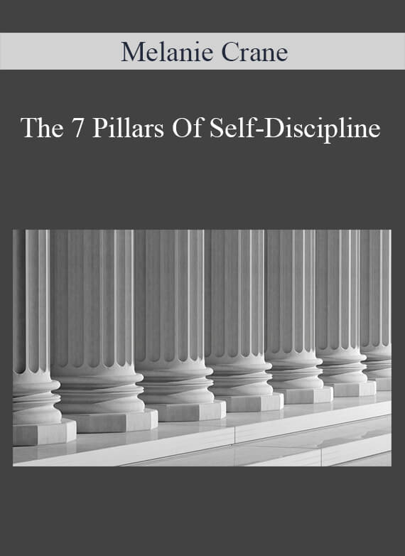 Melanie Crane - The 7 Pillars Of Self-Discipline