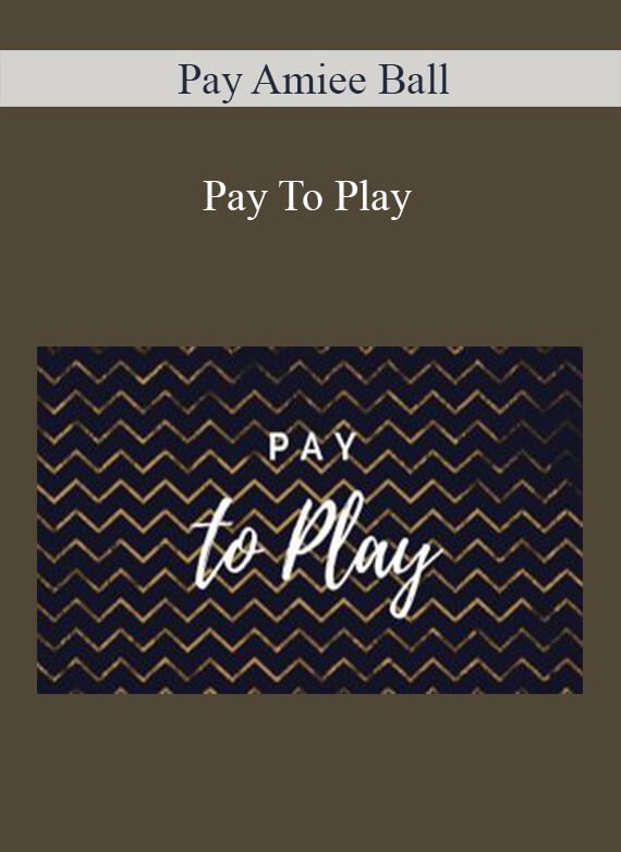 Pay To Play - Amiee Ball