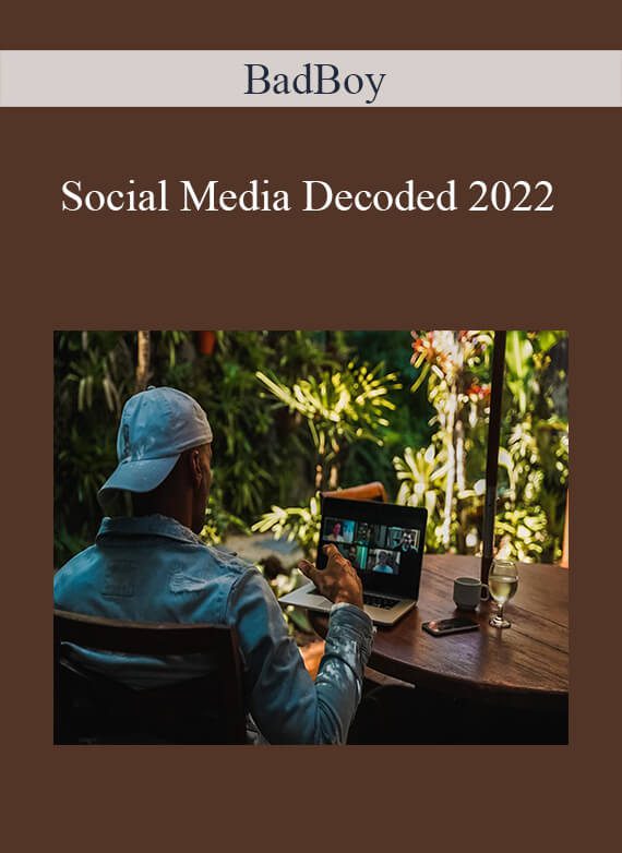 BadBoy - Social Media Decoded 2022.