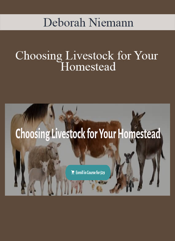 Deborah Niemann - Choosing Livestock for Your Homestead