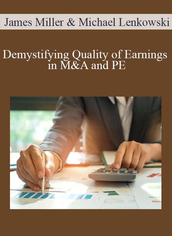 James Miller & Michael Lenkowski - Demystifying Quality of Earnings in M&A and PE