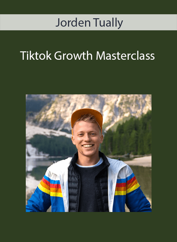 Jorden Tually - Tiktok Growth Masterclass.