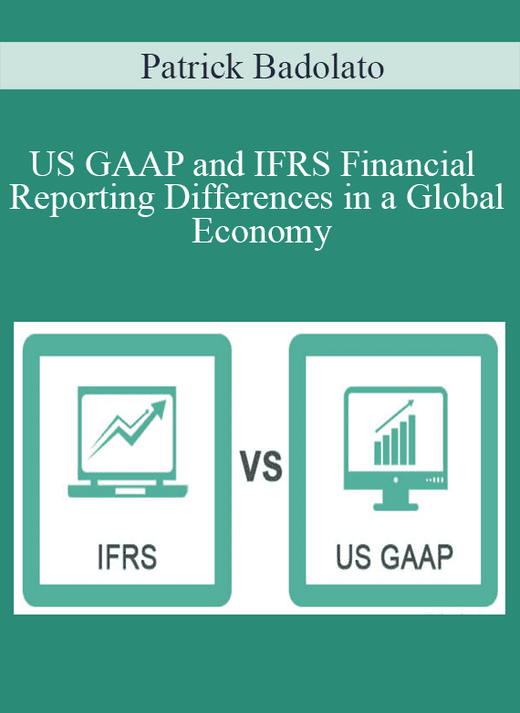 Patrick Badolato - US GAAP and IFRS Financial Reporting Differences in a Global Economy