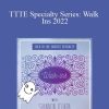 Shannon O'Hara - TTTE Specialty Series Walk Ins 2022