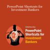 Taylor Croonquist - PowerPoint Shortcuts for Investment Bankers