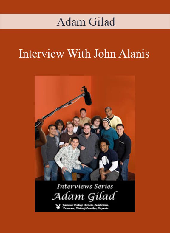 Adam Gilad - Interview With John Alanis