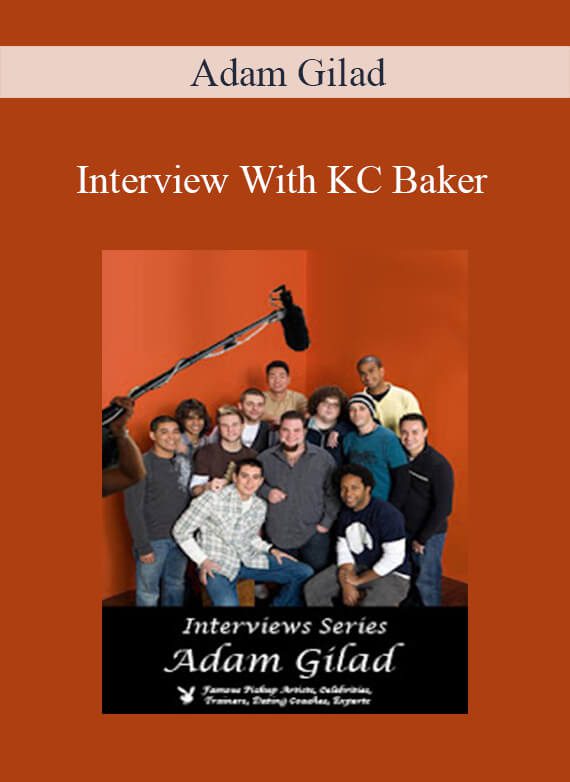 Adam Gilad - Interview With KC Baker