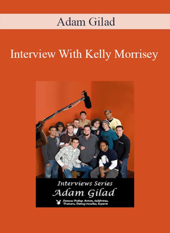 Adam Gilad - Interview With Kelly Morrisey
