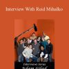 Adam Gilad - Interview With Reid Mihalko