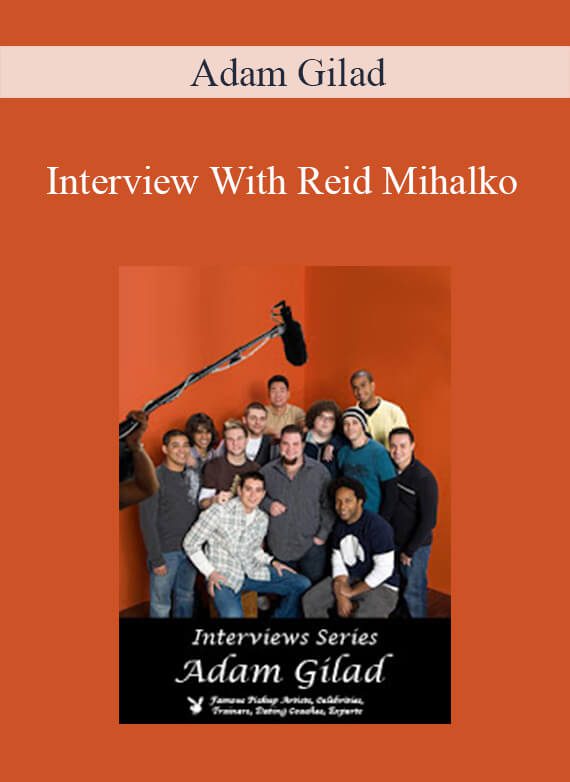 Adam Gilad - Interview With Reid Mihalko