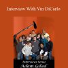 Adam Gilad - Interview With Vin DiCarlo