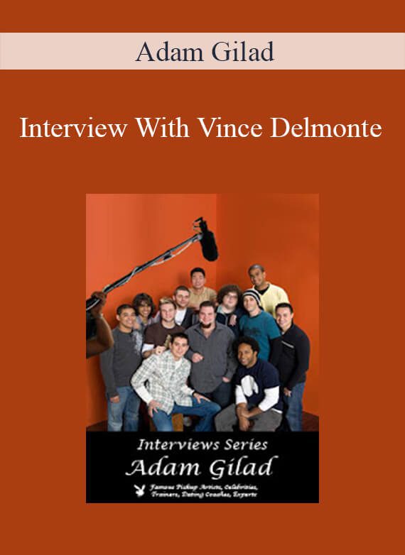 Adam Gilad - Interview With Vince Delmonte