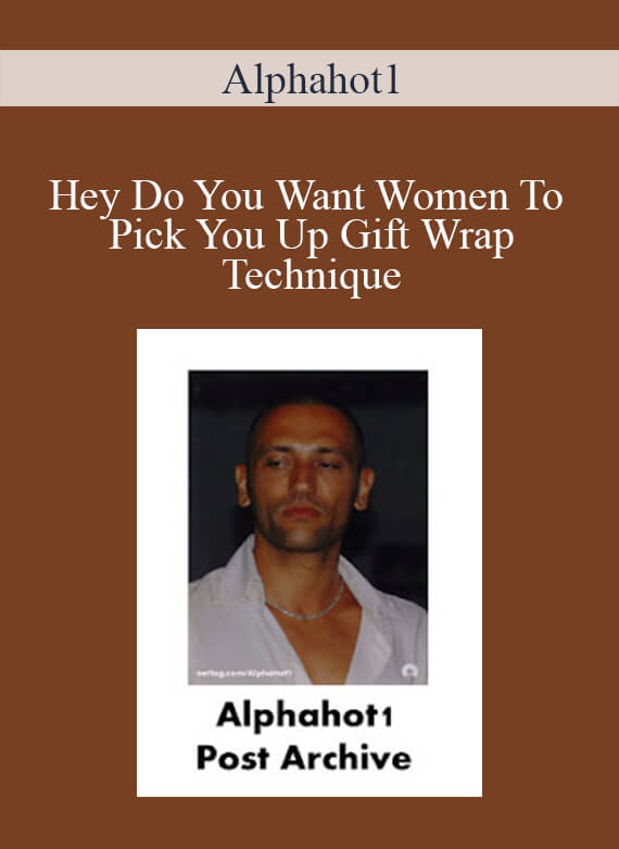 Alphahot1 - Hey Do You Want Women To Pick You Up Gift Wrap Technique