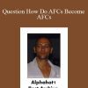 Alphahot1 - Question How Do AFCs Become AFCs