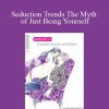 Alphahot1 - Seduction Trends The Myth of Just Being Yourself